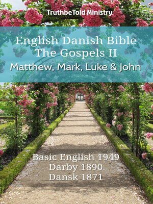 cover image of English Danish Bible--The Gospels II--Matthew, Mark, Luke and John